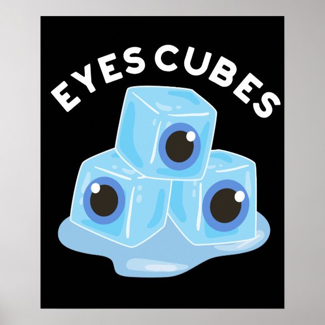 Eyes Cubes Funny Ice Pun Dark BG Poster (Vorne)