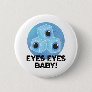 Eyes Eyes Baby Funny Ice Eyeballs Pub Button