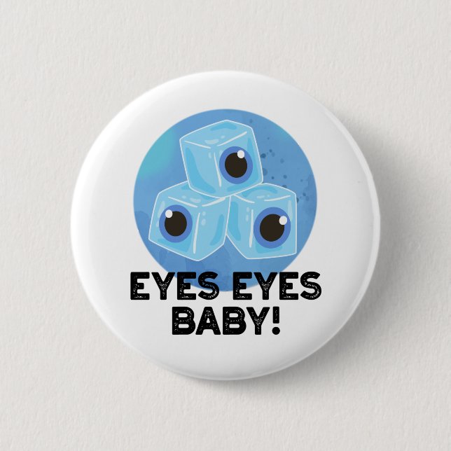 Eyes Eyes Baby Funny Ice Eyeballs Pub Button (Vorderseite)