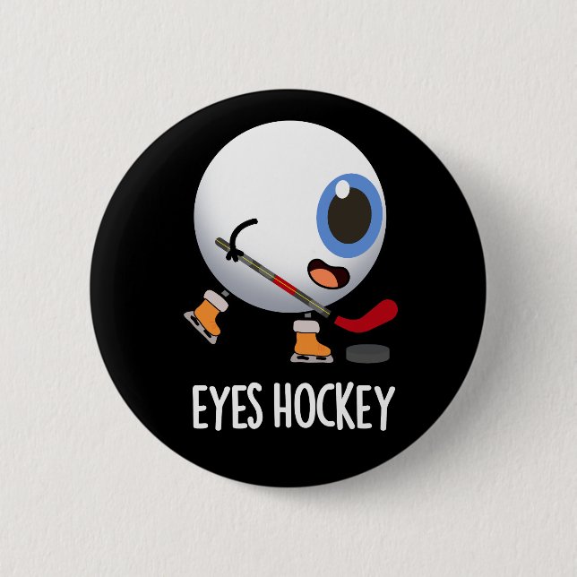 Eyes Hockey Funny Ice Hockey Sport Pub Dark BG Button (Vorderseite)