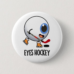 Eyes Hockey Funny Ice Hockey Sports Pub Button