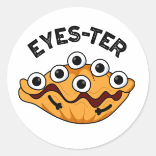Eyes ter Funny Oyster Pun Runder Aufkleber
