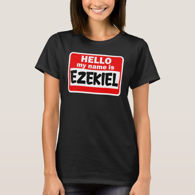 Ezekiel Hallo Mein Name ist Hemdname auf Custom T-Shirt (Vorderseite)