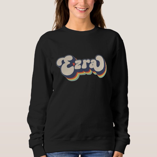 Ezra Name Personalisiert Nachname Vorname Ezra Sweatshirt (Vorderseite)