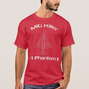 F4 Phantom II MiG Killer  T-Shirt