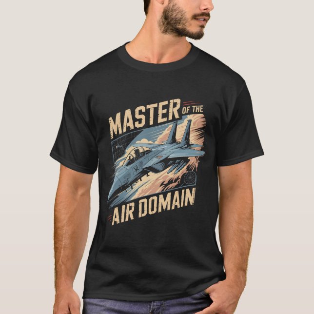 F-15 Eagle Jet: Master of Air Domain Fighter Gift T-Shirt (Vorderseite)