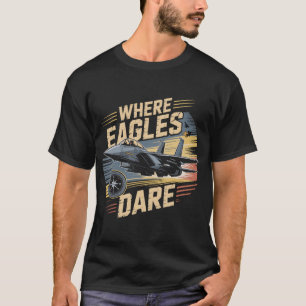 F-15 Eagle Jet: Wo Adler wagen, Militärpilot T-Shirt