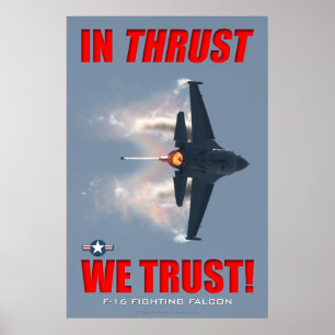 F-16 In Thrust We Trust Poster