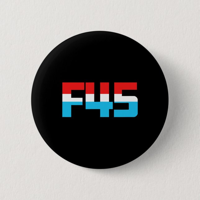 F' 45! Funny Minimalistisch Anti-trump F45 Graphic Button (Vorderseite)