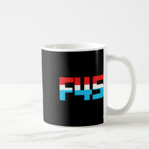 F' 45! Funny Minimalistisch Anti-trump F45 Graphic Kaffeetasse