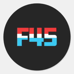 F' 45! Funny Minimalistisch Anti-trump F45 Graphic Runder Aufkleber