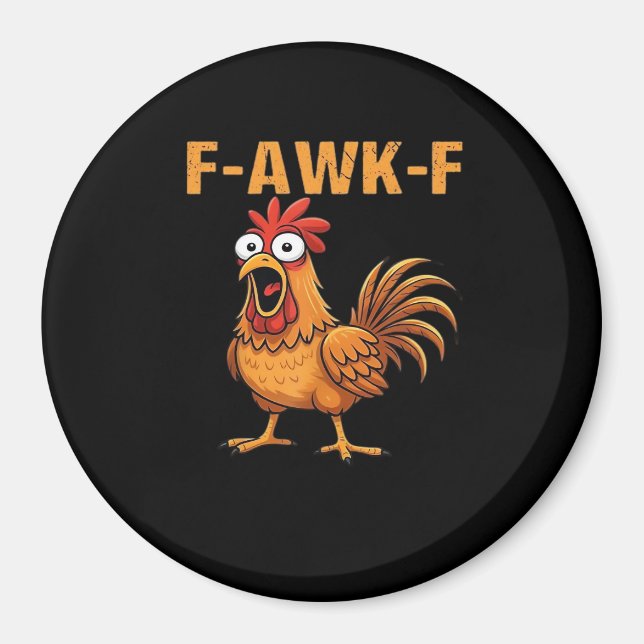 F-Awk-F Chicken F-Caw-F Rooster Funny Humor Meme Magnet (Vorne)