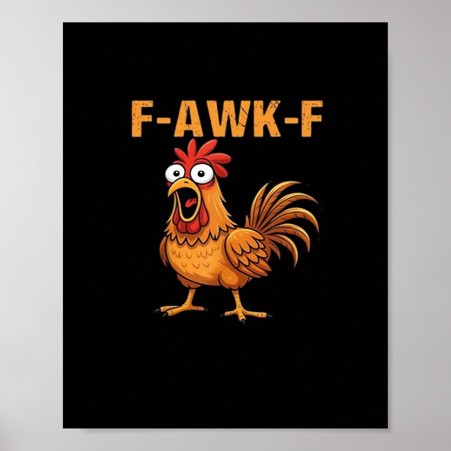 F-Awk-F Chicken F-Caw-F Rooster Funny Humor Meme Poster (Vorne)