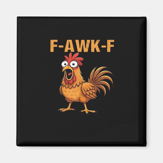F-Awk-F Huhn F-Caw-F Hahn Lustiger Humor Meme Magnet (Vorne)