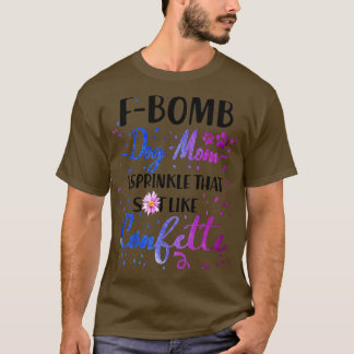 F Bomb I Sprinkle, das wie Cofetti aussieht T-Shirt
