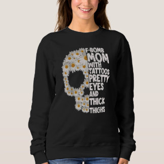 F Bombe Mama mit Hübschen Augen Tattoos Schädeldus Sweatshirt