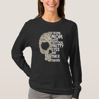 F Bombe Mama mit Hübschen Augen Tattoos Schädeldus T-Shirt