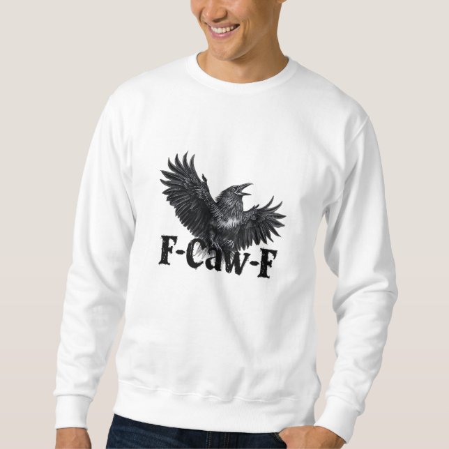 F-Caw-F Angry Raven Art Print Gothic Crow Illustra Sweatshirt (Vorderseite)