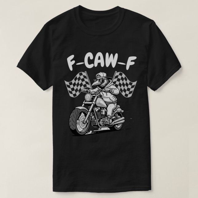 F-CAW-F Biker Raven - Funny Motorrad Crow T-Shirt (Design vorne)