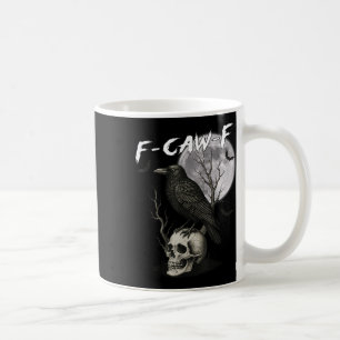 F-caw-f Black Crow Pun Funny Bird Cawing Gothic Ha Kaffeetasse