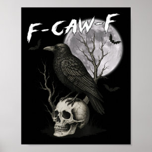 F-caw-f Black Crow Pun Funny Bird Cawing Gothic Ha Poster