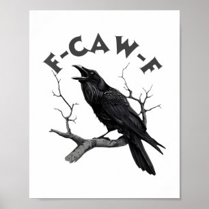 F-caw-f Black Crow Pun Funny Bird Cawing Grunge Poster