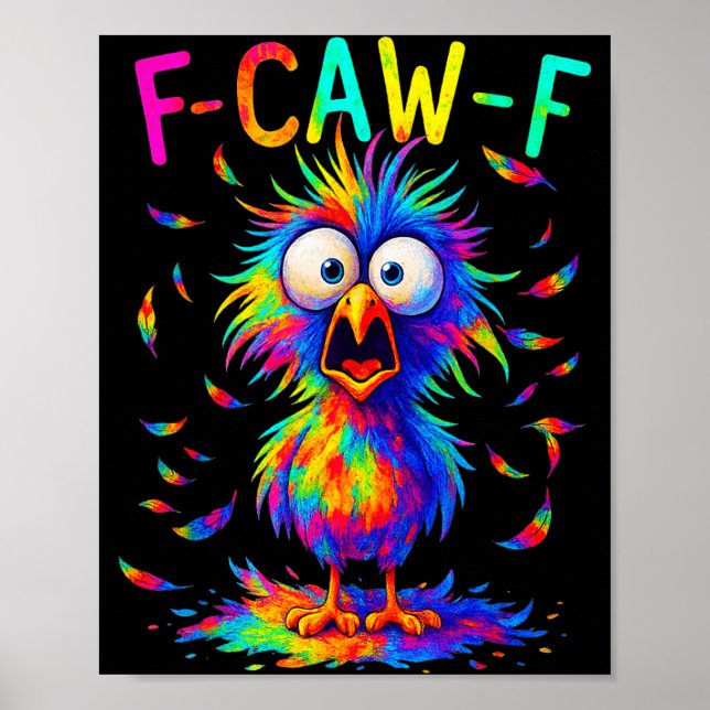 F-caw-f Black Crow Tie Dye Bird Funny Bird Shocked Poster (Vorne)