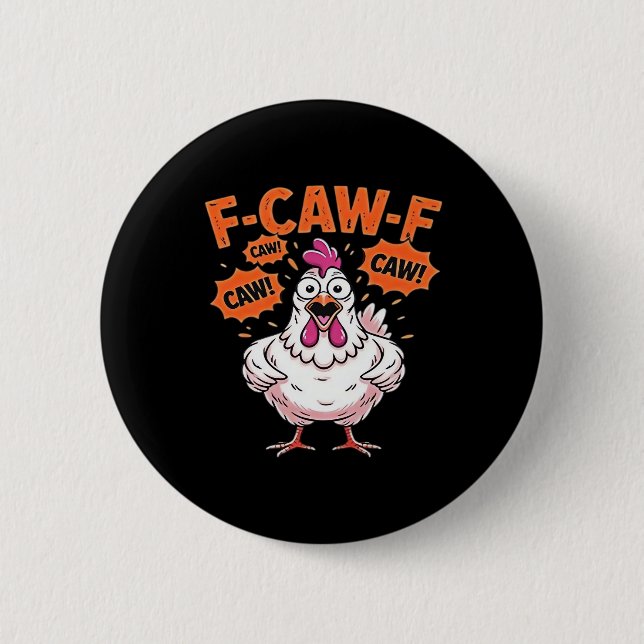 F-Caw-F Chicken Classic Cool Unique Button (Vorderseite)