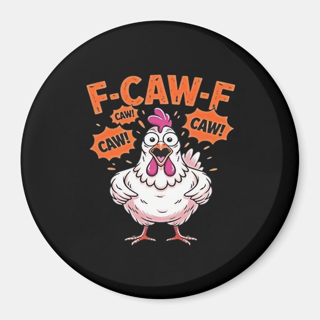 F-Caw-F Chicken Classic Cool Unique Magnet (Vorne)