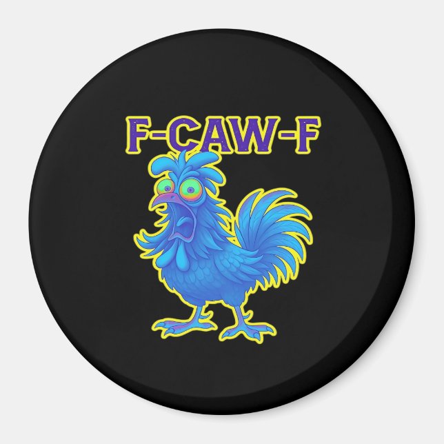 F-Caw-F Chicken Classic Creative Casual Magnet (Vorne)