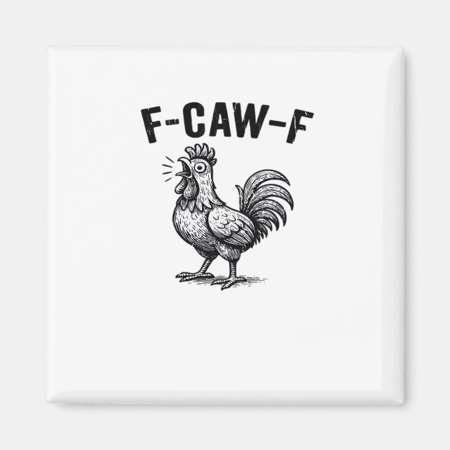 F-Caw-F Chicken Creative Casual Magnet (Vorne)