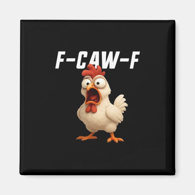 F-Caw-F Chicken Funny Chicken F-Caw-F Gear Creativ Magnet (Vorne)