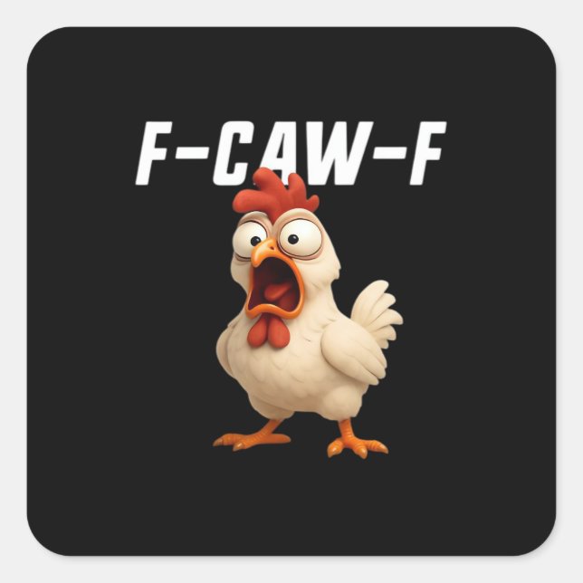 F-Caw-F Chicken Funny Chicken F-Caw-F Gear Creativ Quadratischer Aufkleber (Vorderseite)
