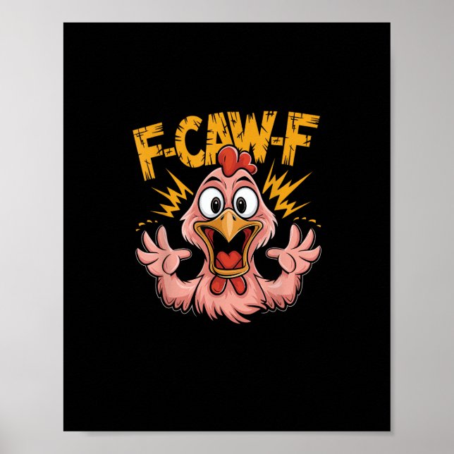 F Caw F Chicken Funny FCawF Rooster F-Caw-F Chicke Poster (Vorne)