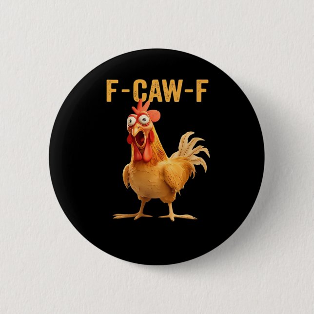 F-Caw-F-Chicken Funny Trendy Button (Vorderseite)