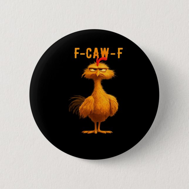 F-Caw-F Chicken Funny Trendy Button (Vorderseite)