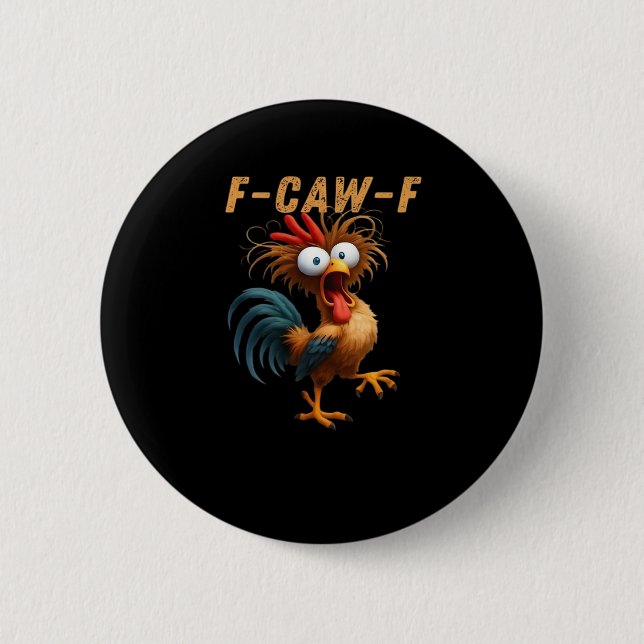 F-Caw-F Chicken Humor Button (Vorderseite)