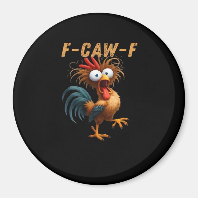 F-Caw-F Chicken Humor Magnet (Vorne)