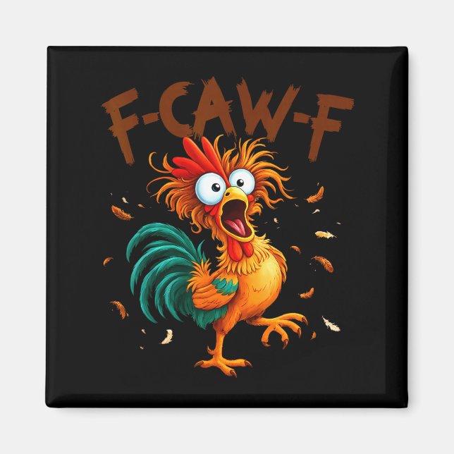 F-caw-f Chicken Quote Rooster Fcawf Funny Fawk Off Magnet (Vorne)