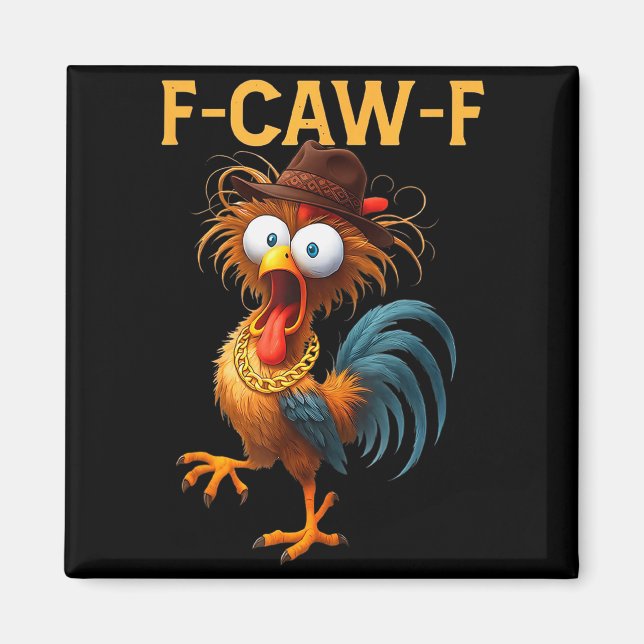 F-caw-f Chicken Quote Rooster Meme  Magnet (Vorne)