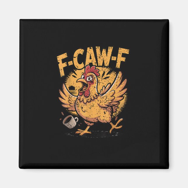 F-Caw-F Coffee Chicken Rooster Funny Bird F-Caw-F Magnet (Vorne)