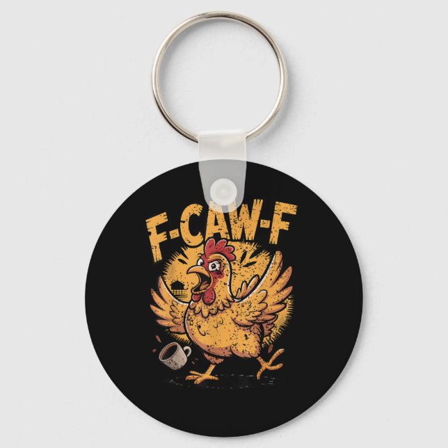 F-Caw-F Coffee Chicken Rooster Funny Bird F-Caw-F Schlüsselanhänger (Vorderseite)