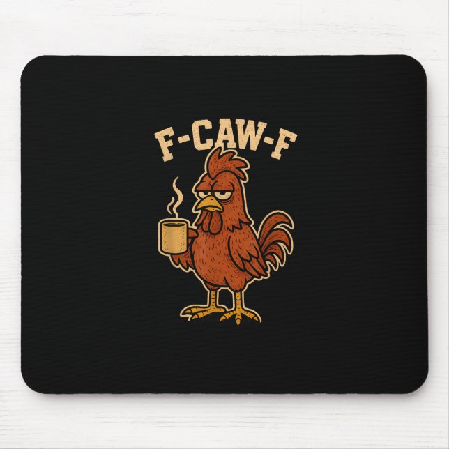 F-Caw-F Coffee Chicken Rooster Funny Bird Mousepad (Vorne)