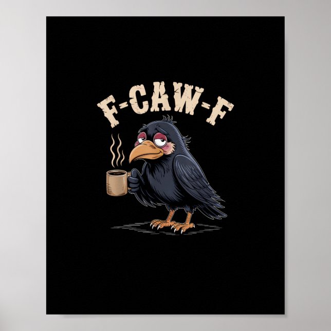 F Caw F Coffee Crow Gothic Raven Funny Halloween Poster (Vorne)