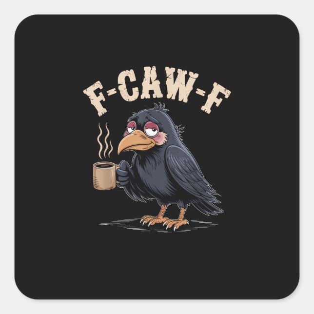 F Caw F Coffee Crow Gothic Raven Funny Halloween Quadratischer Aufkleber (Vorderseite)