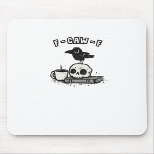 F Caw F Cooles Einzigartiges Aussehen Mousepad