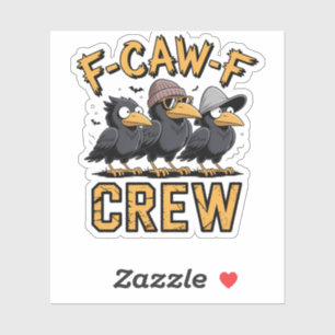 F-Caw-F Crew Funny Matching Cousins Outfit Aufkleber