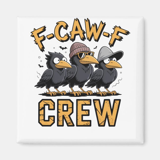 F-Caw-F Crew Funny Matching Cousins Outfit Magnet (Vorne)