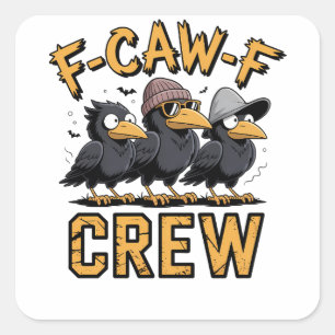 F-Caw-F Crew Funny Matching Cousins Outfit Quadratischer Aufkleber