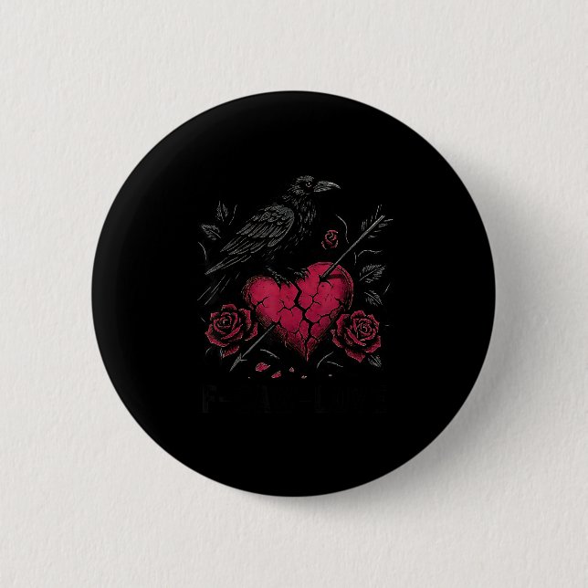 F Caw F Crow Anti Valentine's Day Dark Gothic Brok Button (Vorderseite)